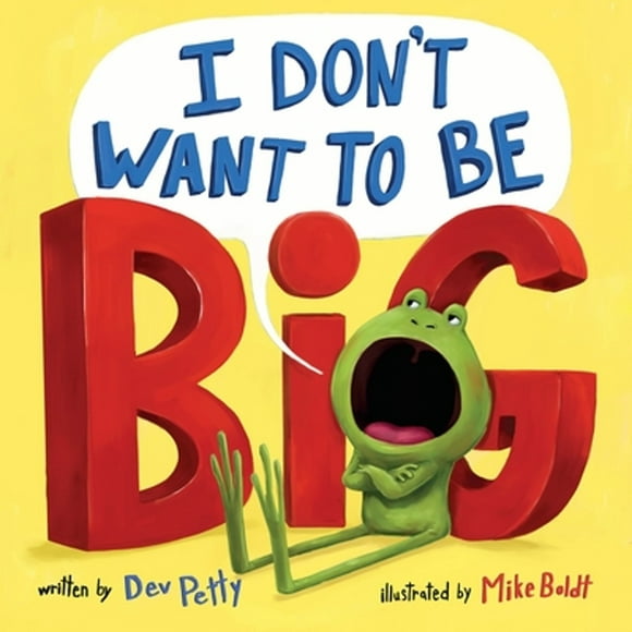 Pre-Owned I Don't Want to Be Big (Hardcover 9781101939208) by Dev Petty