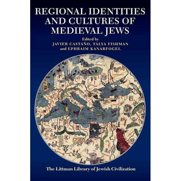 Littman Library of Jewish Civilization Regional Identities and Cultures of Medieval Jews, (Hardcover)