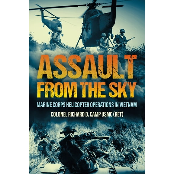 Assault from the Sky: U.S Marine Corps Helicopter Operations in Vietnam, (Paperback)