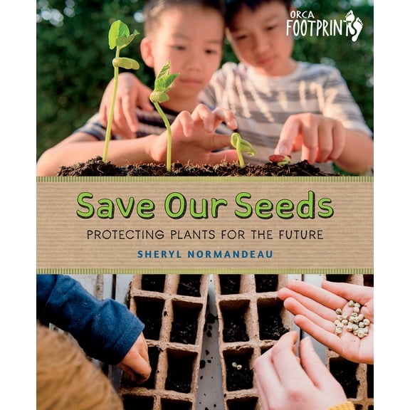 Pre-Owned Save Our Seeds: Protecting Plants for the Future (Hardcover) 1459836979 9781459836976