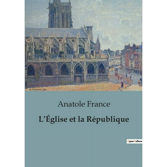 L'Église et la République: La séparation de l'Église et de l'État: un impératif pour la démocratie, (Paperback)