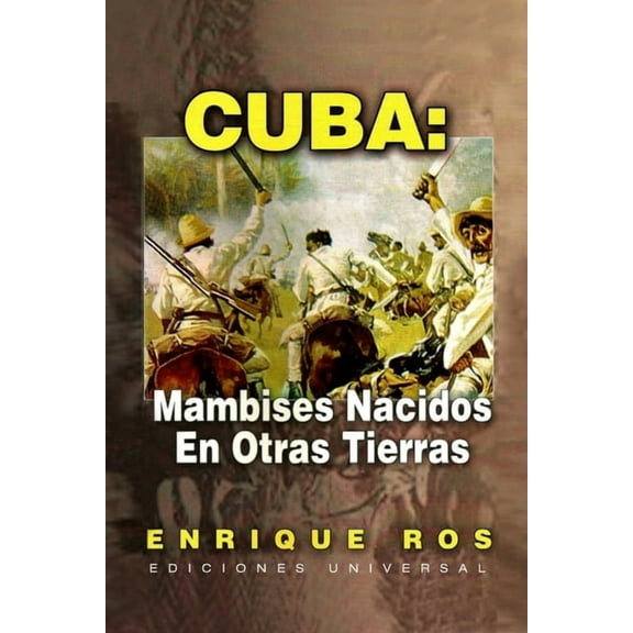 Coleccion Cuba y Sus Jueces Cuba: Mambises Nacidos En Otras Tierras, (Paperback)