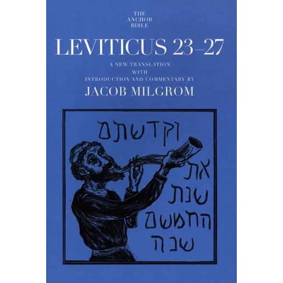 Anchor Yale Bible Commentaries Leviticus 23-27: A New Translation with Introduction and Commentary, (Paperback)