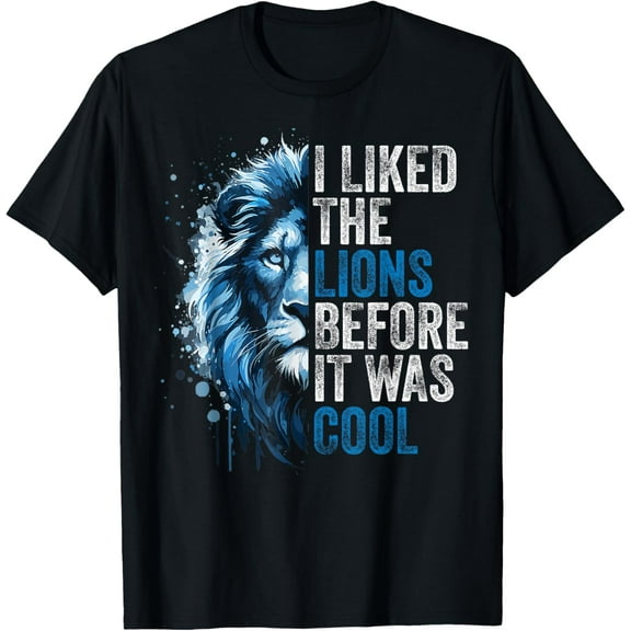 I Liked The Lions Before It Was Cool T-Shirt