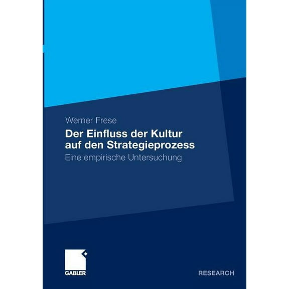 Der Einfluss Der Kultur Auf Den Strategieprozess: Eine Empirische Untersuchung, (Paperback)