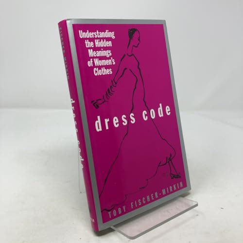 Pre-Owned Dress Code: Understanding the Hidden Meanings of Women's Clothes (Hardcover) 0517593297 9780517593295