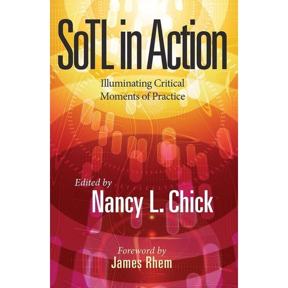 SoTL in Action: Illuminating Critical Moments of Practice, (Paperback)