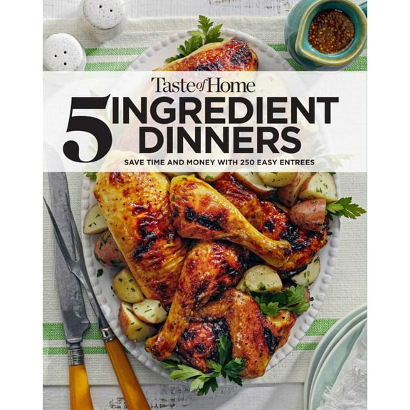 Taste of Home 5 Ingredient Dinners: Save Money and Time on Dinner (Paperback)