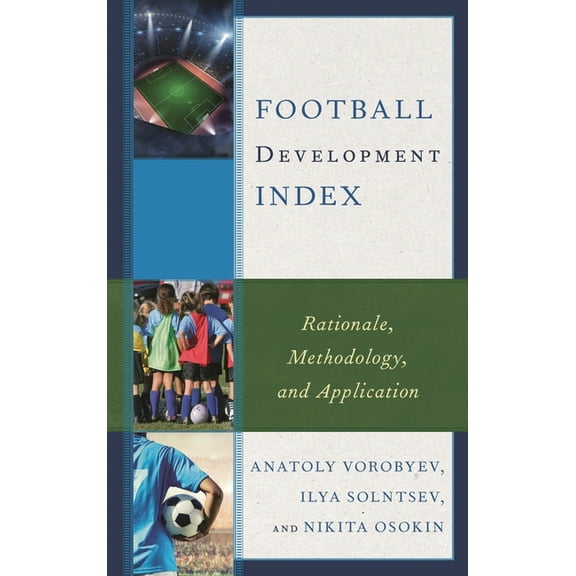Football Development Index: Rationale, Methodology, and Application, (Hardcover)