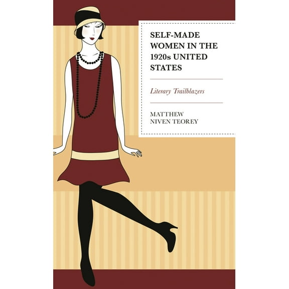 Self-Made Women in the 1920s United States: Literary Trailblazers, (Hardcover)