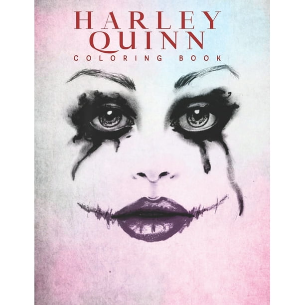 Download Harley Quinn Coloring Book Harley Quinn Coloring Book For Adults Activity Book Great Starter Book With Fun Easy And Relaxing Coloring Pages 50 Pages 8 5 X 11 Paperback Walmart Com Walmart Com