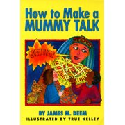 How to Make a Mummy Talk