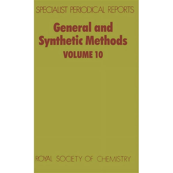 Specialist Periodical Reports - General General and Synthetic Methods: Volume 10, Book 10, (Hardcover)