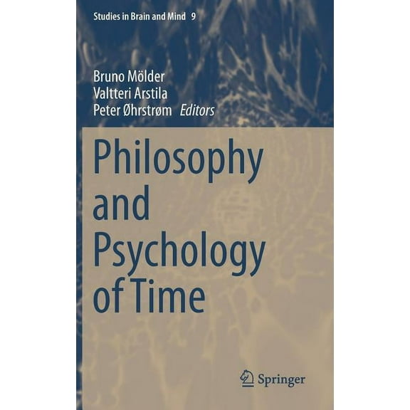 Studies in Brain and Mind Philosophy and Psychology of Time, Book 9, (Hardcover)