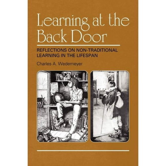 Learning at the Back Door Reflections on Non-Traditional Learning in the Lifespan (Paperback)