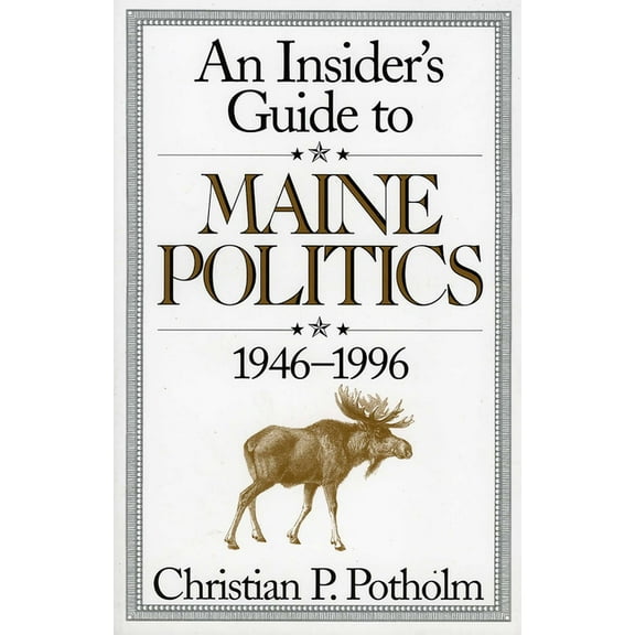 An Insider's Guide to Maine Politics, (Paperback)