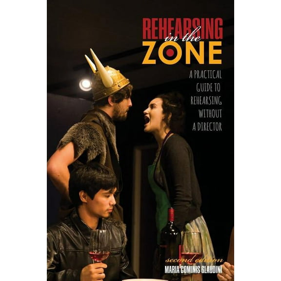 Rehearsing in the Zone: A Practical Guide to Rehearsing Without a Director, (Paperback)