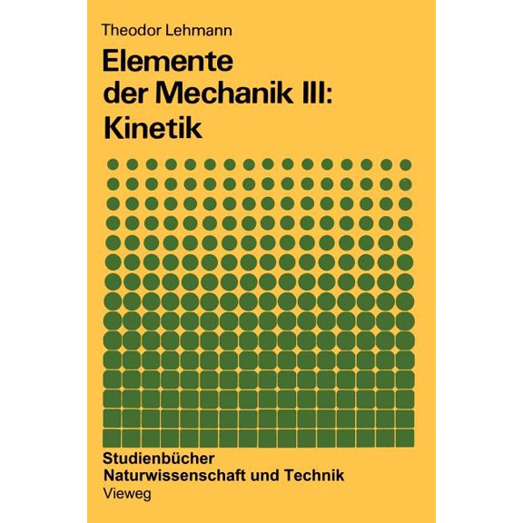 Elemente Der Mechanik III: Kinetik, (Paperback)