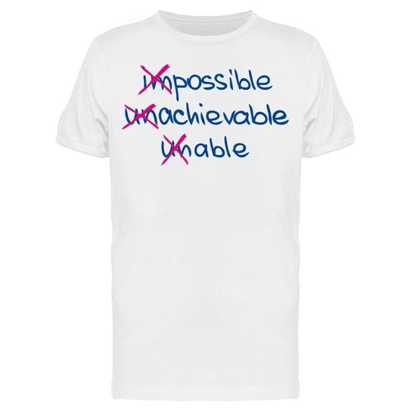 Impossible Achievable Unable Tee Men's -Image by Shutterstock Men's T-shirt