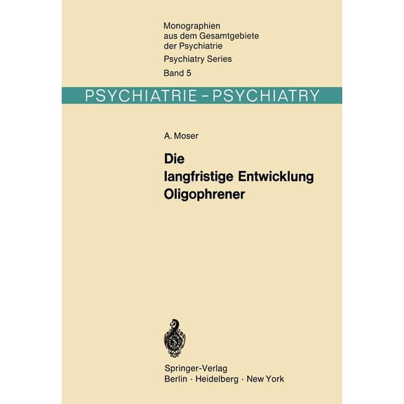 Monographien Aus Dem Gesamtgebiete der P Die Langfristige Entwicklung Oligophrener, Book 5, (Paperback)