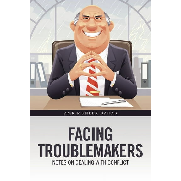Facing Troublemakers: Notes on Dealing with Conflict (Paperback)