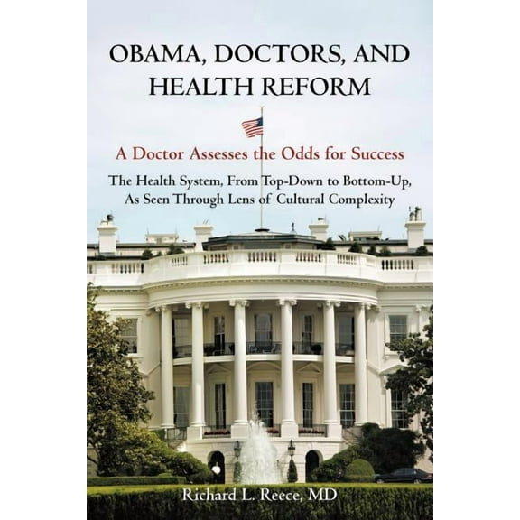 Obama, Doctors, And Health Reform: A Doctor Assesses The Odds For Success