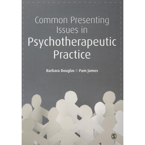 Common Presenting Issues in Psychotherapeutic Practice, (Paperback)