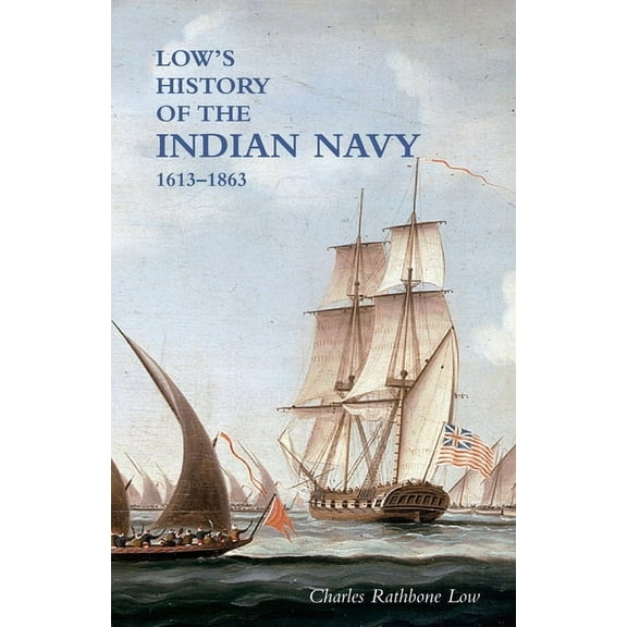 LOW`S HISTORY of the INDIAN NAVY: Volume Two (Paperback)