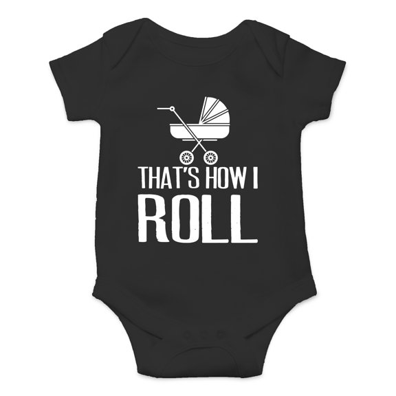That's How I Roll - Funny Saying Stroller Rolling Gangsta - Cute One-Piece Infant Baby Bodysuit