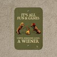 thumbnail image 5 of It's All Fun and Games Until Someone Loses a Wiener Dachshund Dogs Home Business Office Sign, 5 of 7