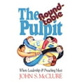 thumbnail image 2 of The Roundtable Pulpit: Where Leadership & Preaching Meet, (Paperback), 2 of 2