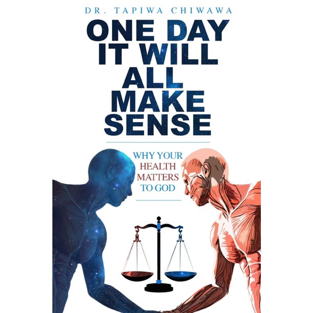 One Day It Will All Make Sense Why Your Health Matters To God 1 Paperback Walmart Com Walmart Com