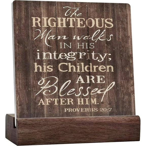 Christian Wooden Signs,Dad Gifts From Daughter Son,Christian Gifts For Father,Proverbs 20:7 A Righteous Man Walks In Integrity Ceramic Table Sign For Home Shelf Table Decor