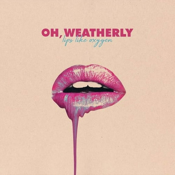 Oh Weatherly - Lips Like Oxygen - Music & Performance - Vinyl