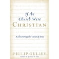 thumbnail image 1 of Pre-Owned If the Church Were Christian: Rediscovering the Values of Jesus (Hardcover) 0061698768 9780061698767, 1 of 1