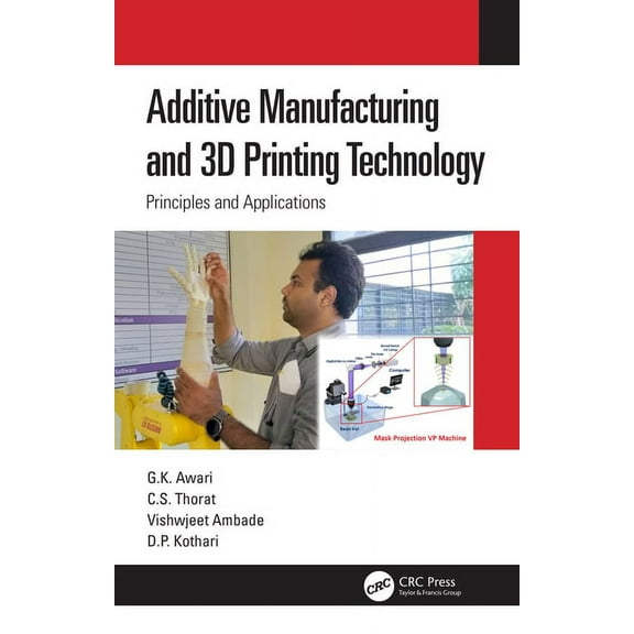 Additive Manufacturing and 3D Printing Technology: Principles and Applications, (Hardcover)