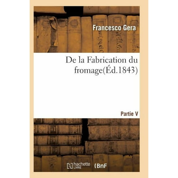 Sciences: de la Fabrication Du Fromage (Paperback)