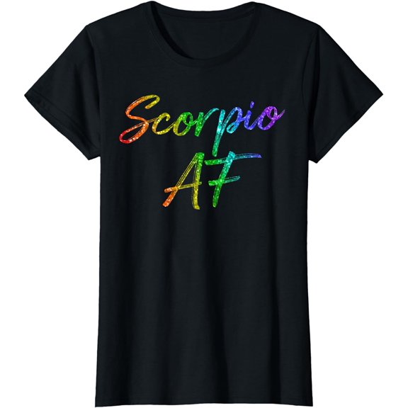 October November Birthday Gifts - Scorpio AF T-Shirt