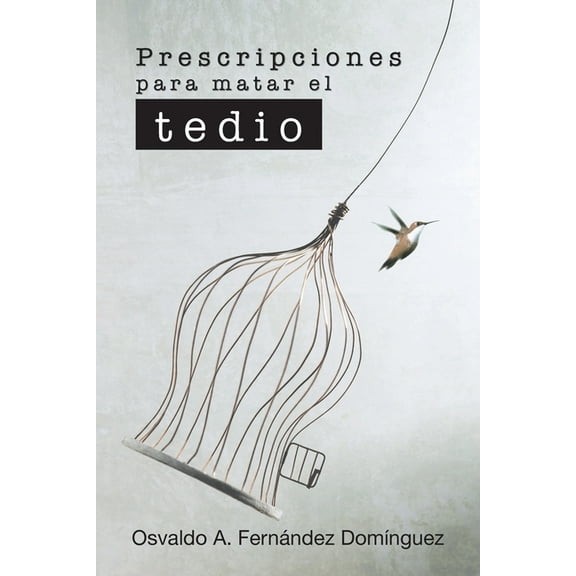 Prescripciones Para Matar El Tedio