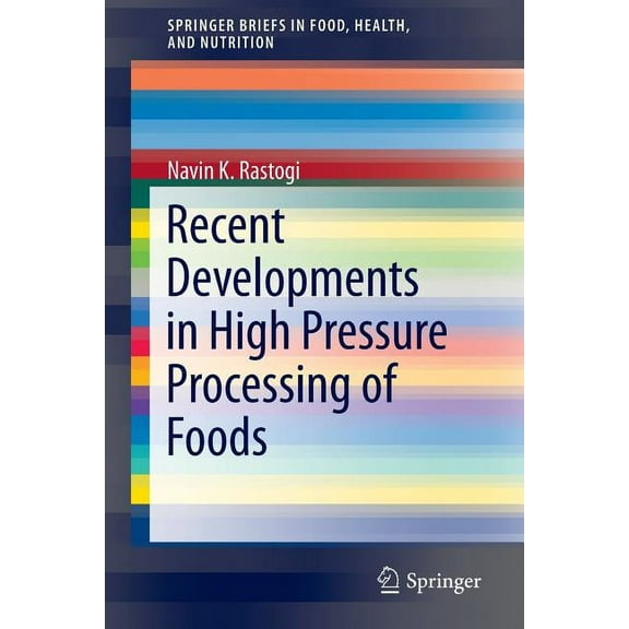 Springerbriefs in Food, Health, and Nutr Recent Developments in High Pressure Processing of Foods, (Paperback)