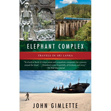 Elephant Complex : Travels in Sri Lanka (Best Sri Lanka Travel Guide)