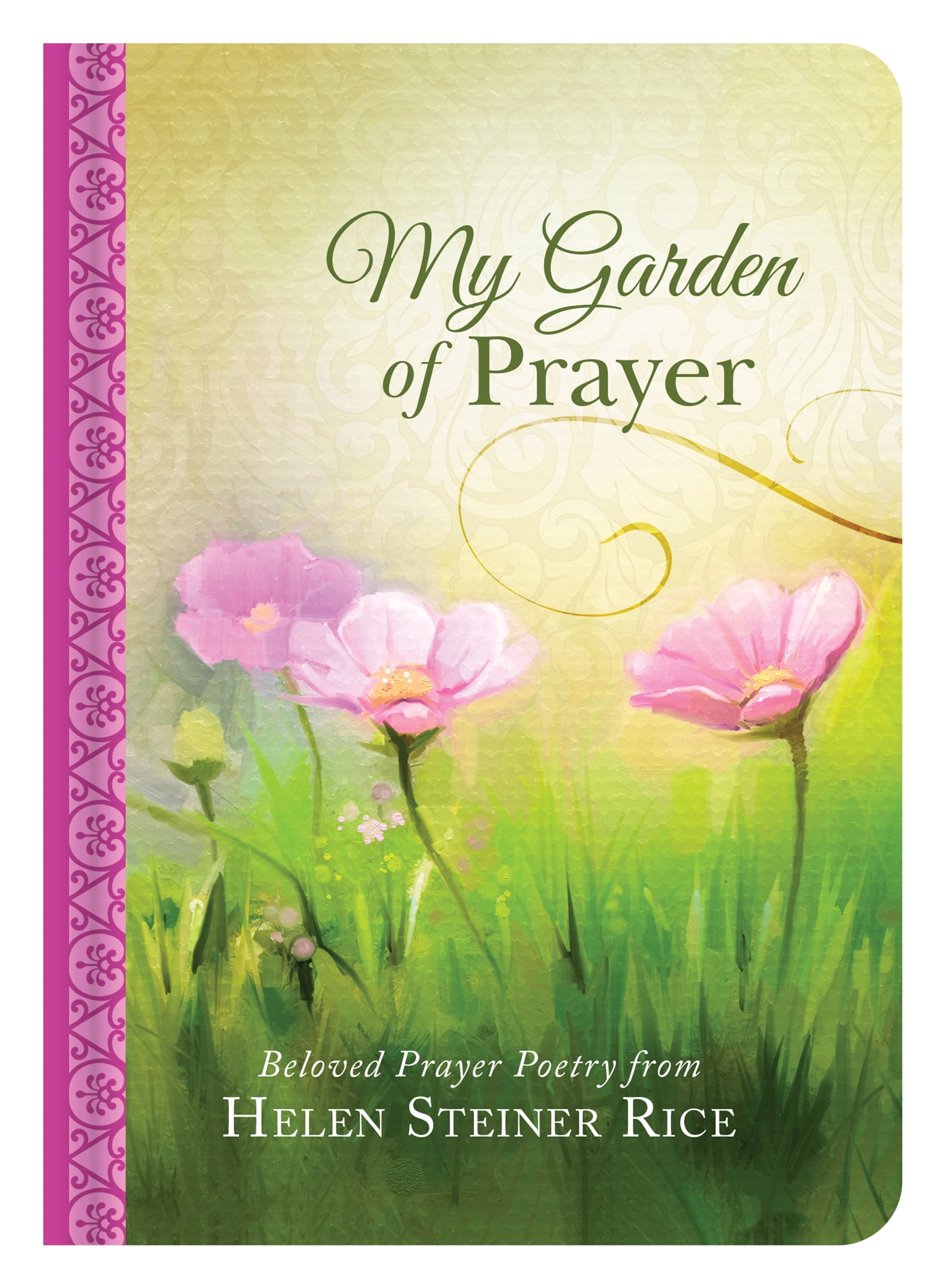 My Garden of Prayer : Beloved Prayer Poetry from Helen Steiner Rice ...