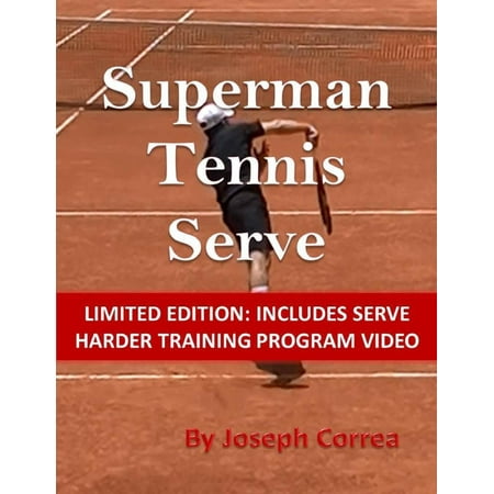 Superman Tennis Serve: Limited Edition - eBook (Best Serve In Tennis)