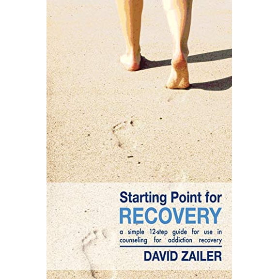 Pre-Owned Starting Point for Recovery: A Simple 12-Step Guide for Use in Counseling for Addiction Recovery, 9780692071731, 0692071733, Paperback,