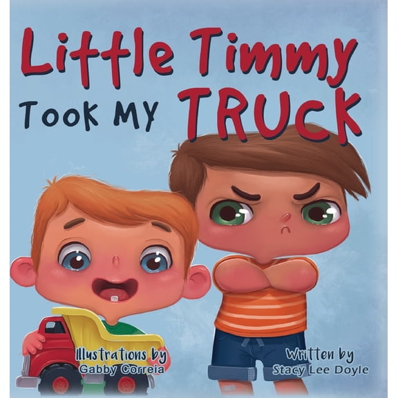 Little Timmy Took My Truck, (Hardcover)
