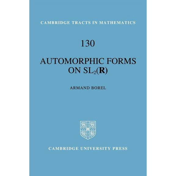 Cambridge Tracts in Mathematics Automorphic Forms on Sl2 (R), Book 130, (Paperback)