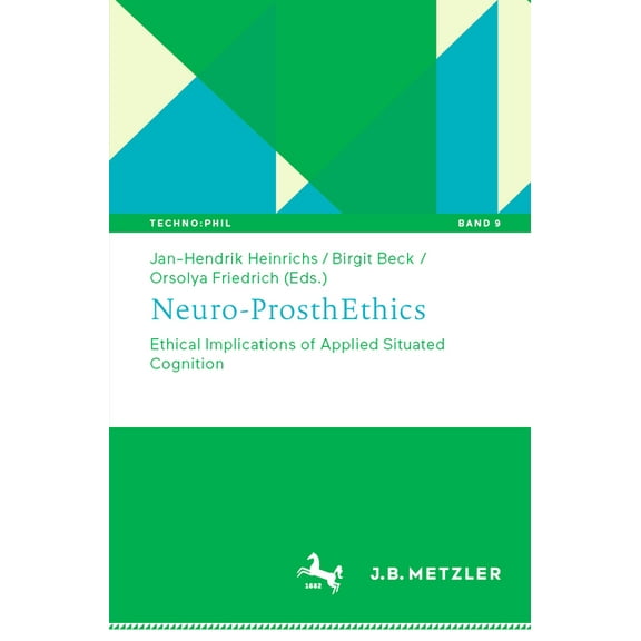 Techno: Phil - Aktuelle Herausforderunge Neuro-Prosthethics: Ethical Implications of Applied Situated Cognition, Book 9, (Paperback)