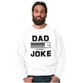 thumbnail image 3 of Dad Joke Loading Corny Father Humor Men's Crewneck Sweatshirt Brisco Brands L, 3 of 6