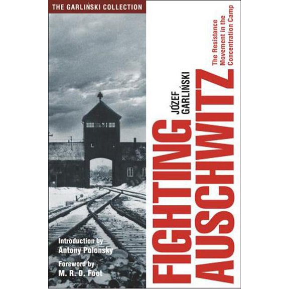 Fighting Auschwitz : The Resistance Movement in the Concentration Camp (Edition 2) (Hardcover)