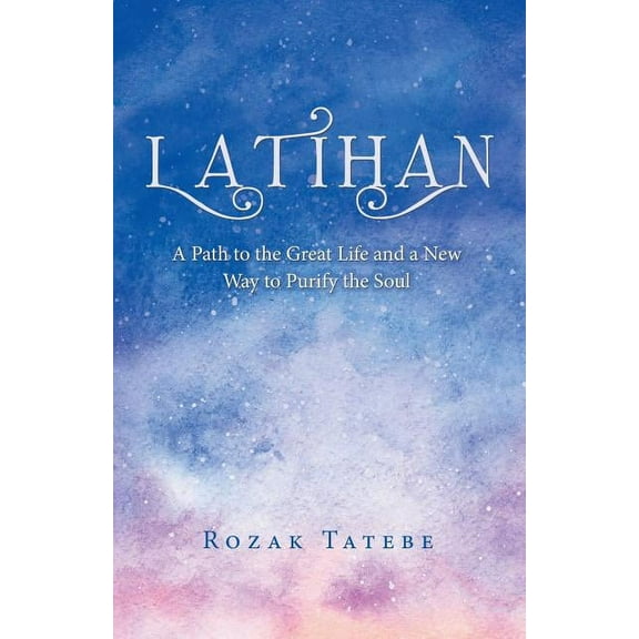 Latihan: A Path to the Great Life and a New Way to Purify the Soul (Paperback)